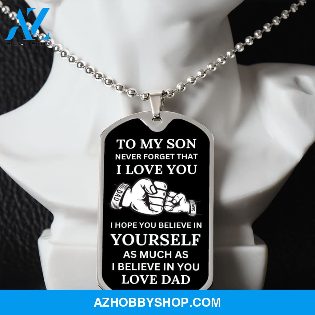 To My Son - Never Forget I Love You - Military Style Dog Tag