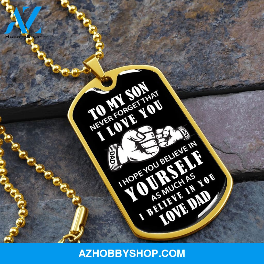 To My Son - Never Forget I Love You - Military Style Dog Tag