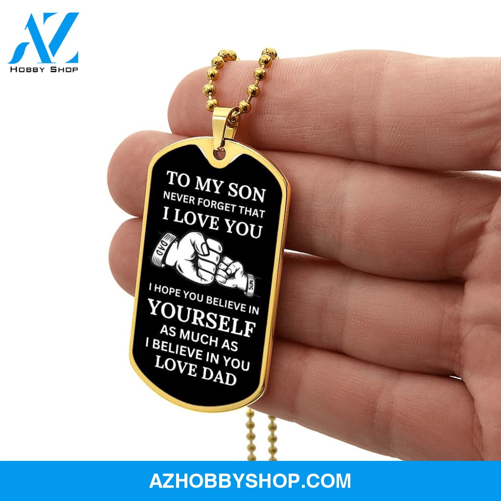 To My Son - Never Forget I Love You - Military Style Dog Tag