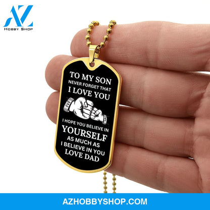 To My Son - Never Forget I Love You - Military Style Dog Tag
