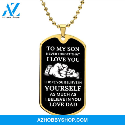 To My Son - Never Forget I Love You - Military Style Dog Tag