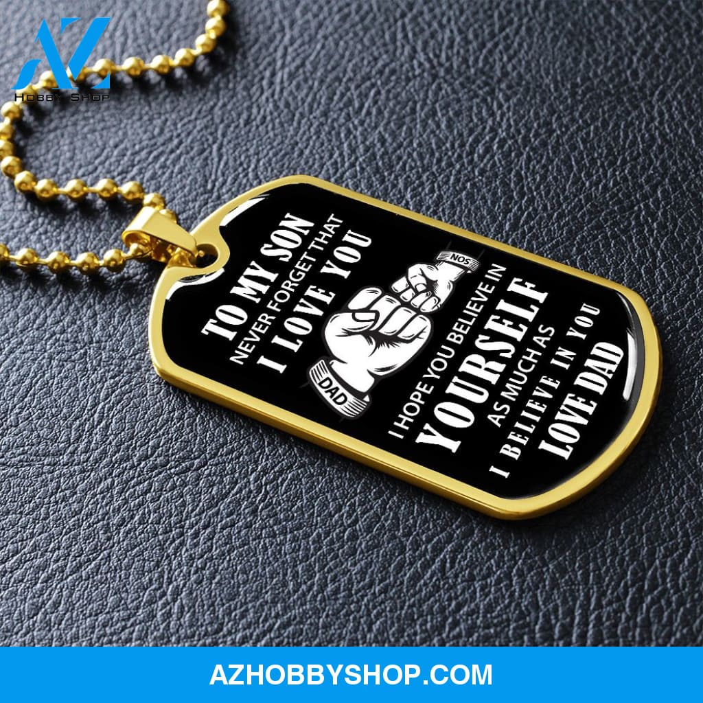 To My Son - Never Forget I Love You - Military Style Dog Tag