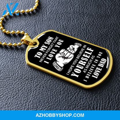 To My Son - Never Forget I Love You - Military Style Dog Tag