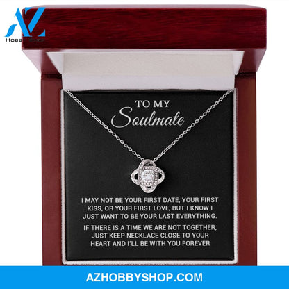 To My Soulmate | To Be Your Last Everything | Love Knot Necklace