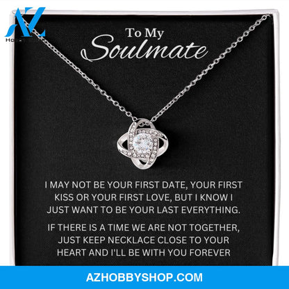 To My Soulmate | To Be Your Last Everything | Love Knot Necklace