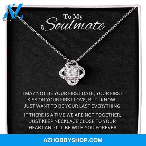 To My Soulmate | To Be Your Last Everything | Love Knot Necklace
