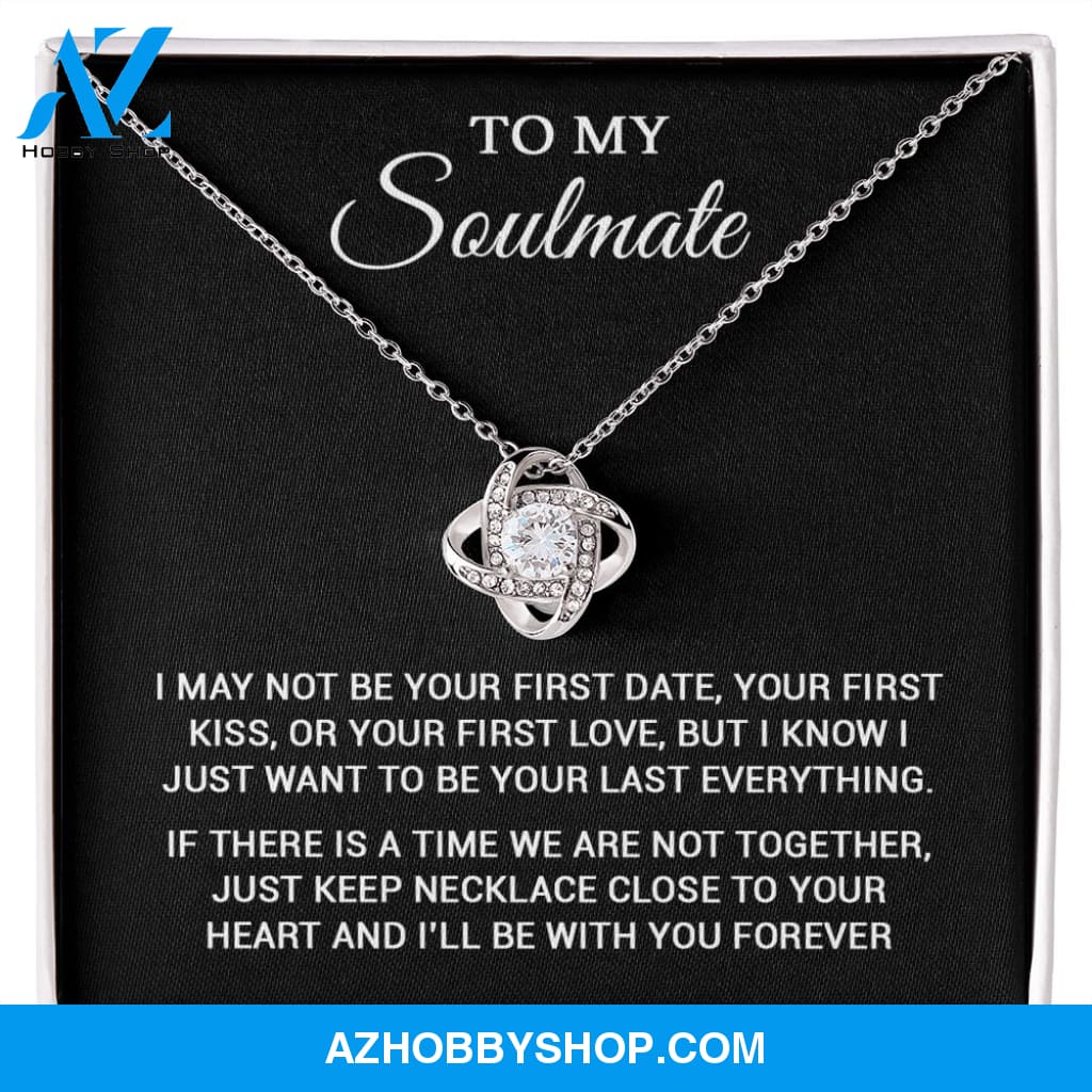 To My Soulmate | To Be Your Last Everything | Love Knot Necklace