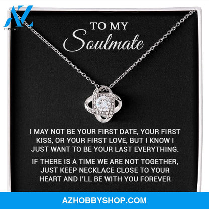 To My Soulmate | To Be Your Last Everything | Love Knot Necklace