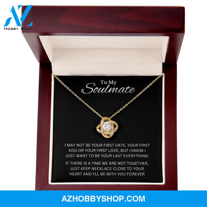 To My Soulmate | To Be Your Last Everything | Love Knot Necklace