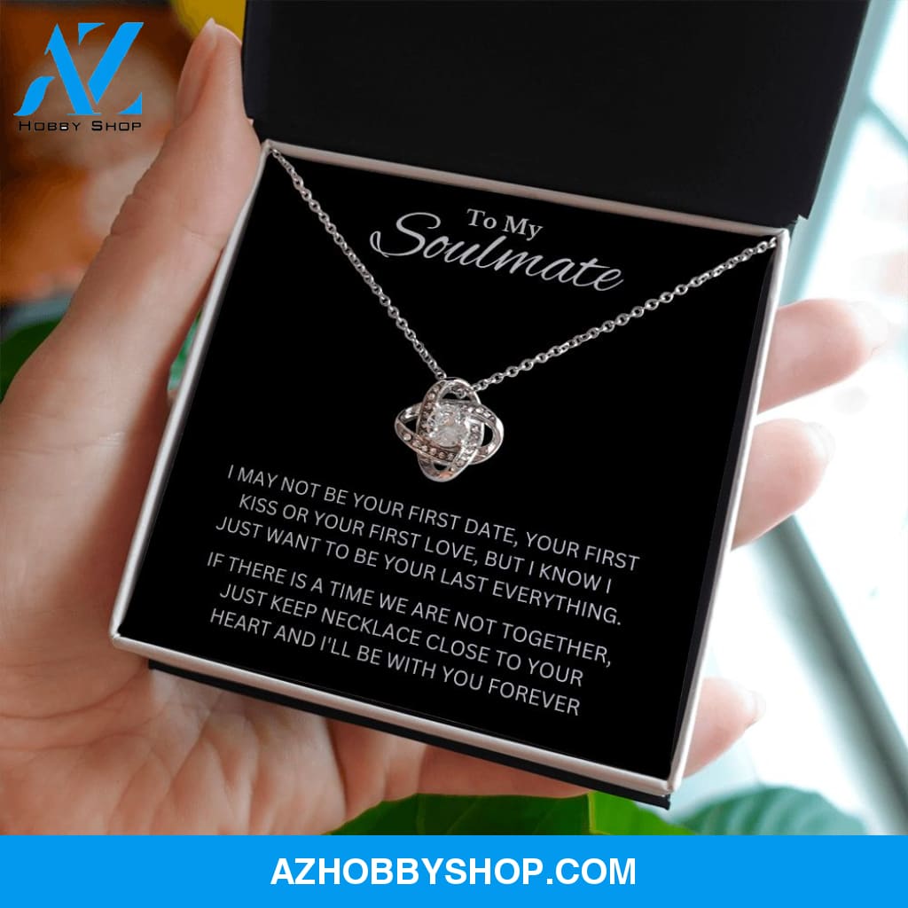 To My Soulmate | To Be Your Last Everything | Love Knot Necklace