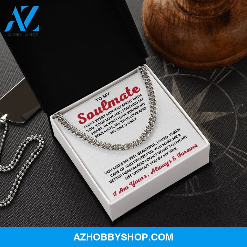 To My Soulmate | I Love Every Moment | Cuban Link Chain