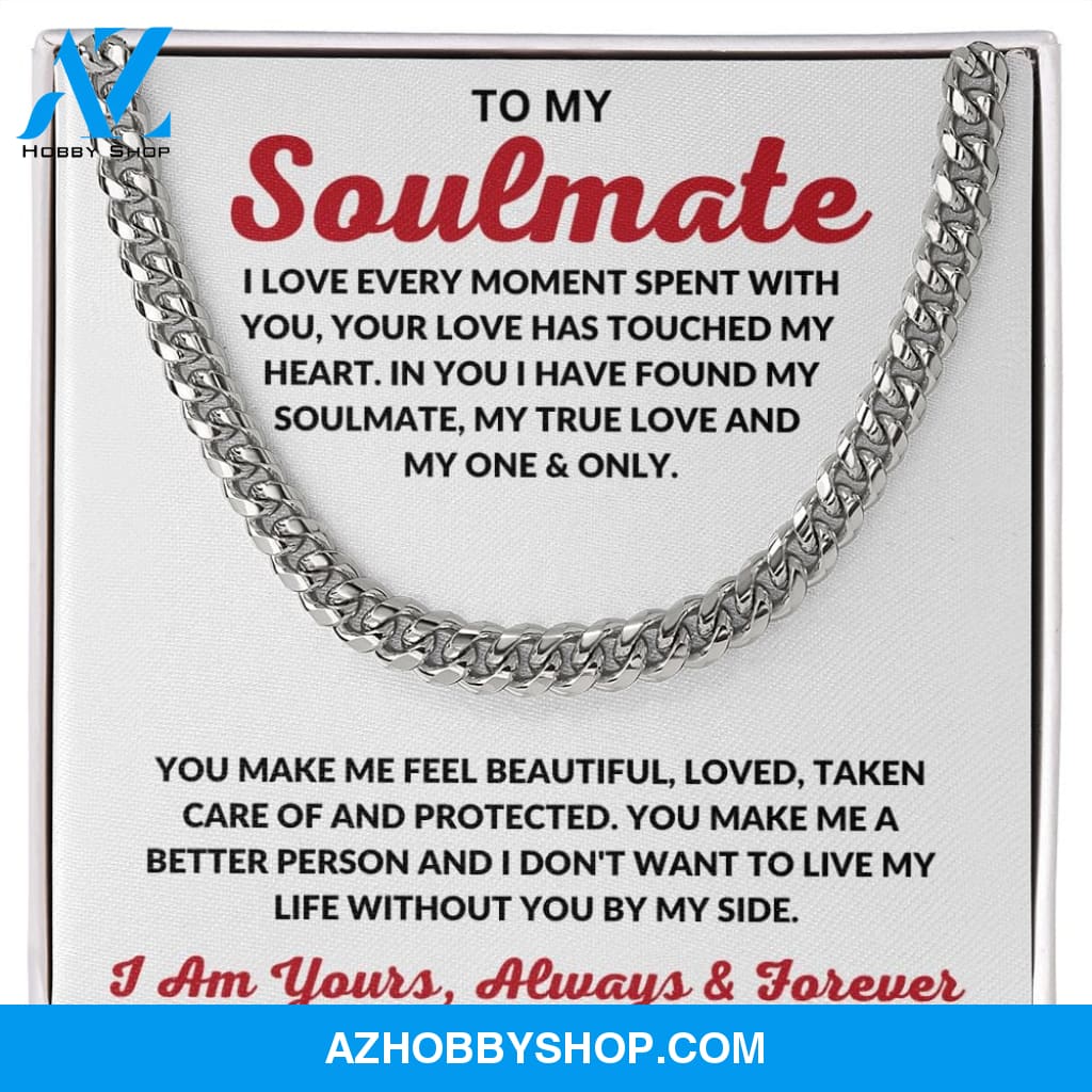 To My Soulmate | I Love Every Moment | Cuban Link Chain
