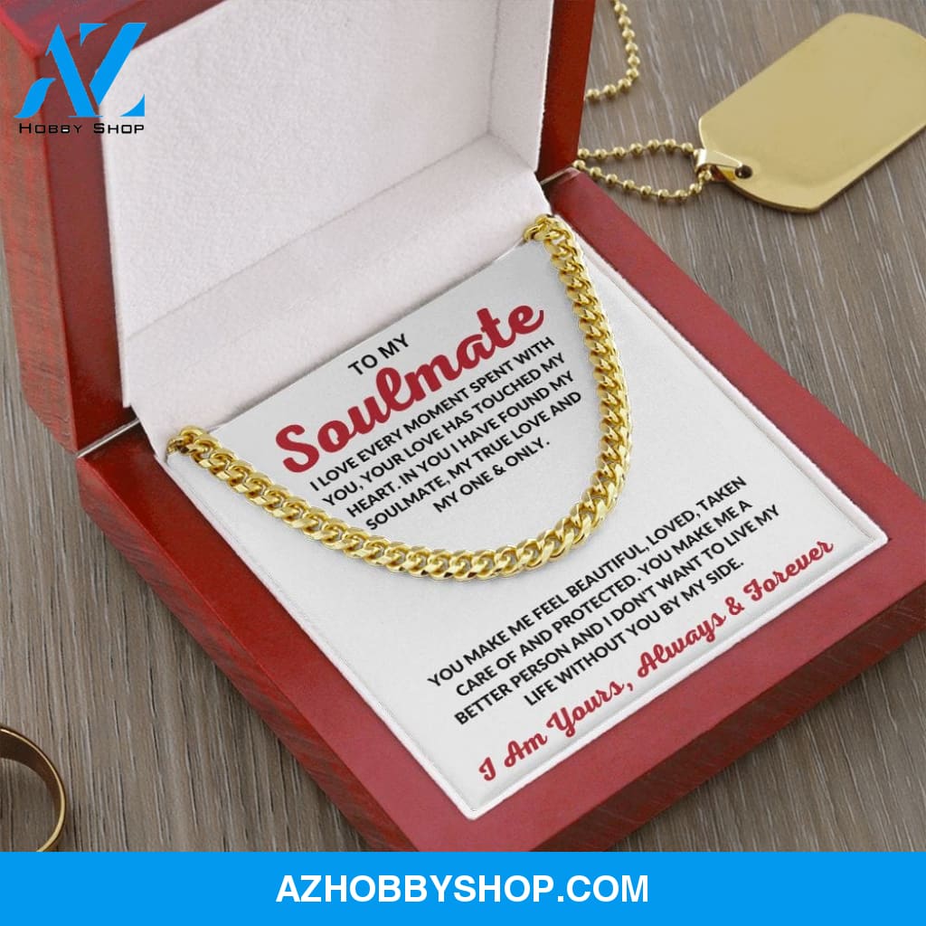 To My Soulmate | I Love Every Moment | Cuban Link Chain