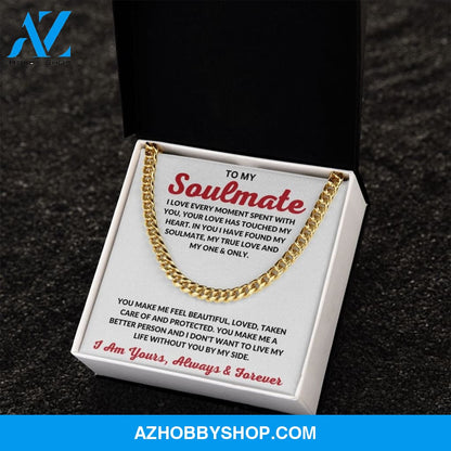 To My Soulmate | I Love Every Moment | Cuban Link Chain