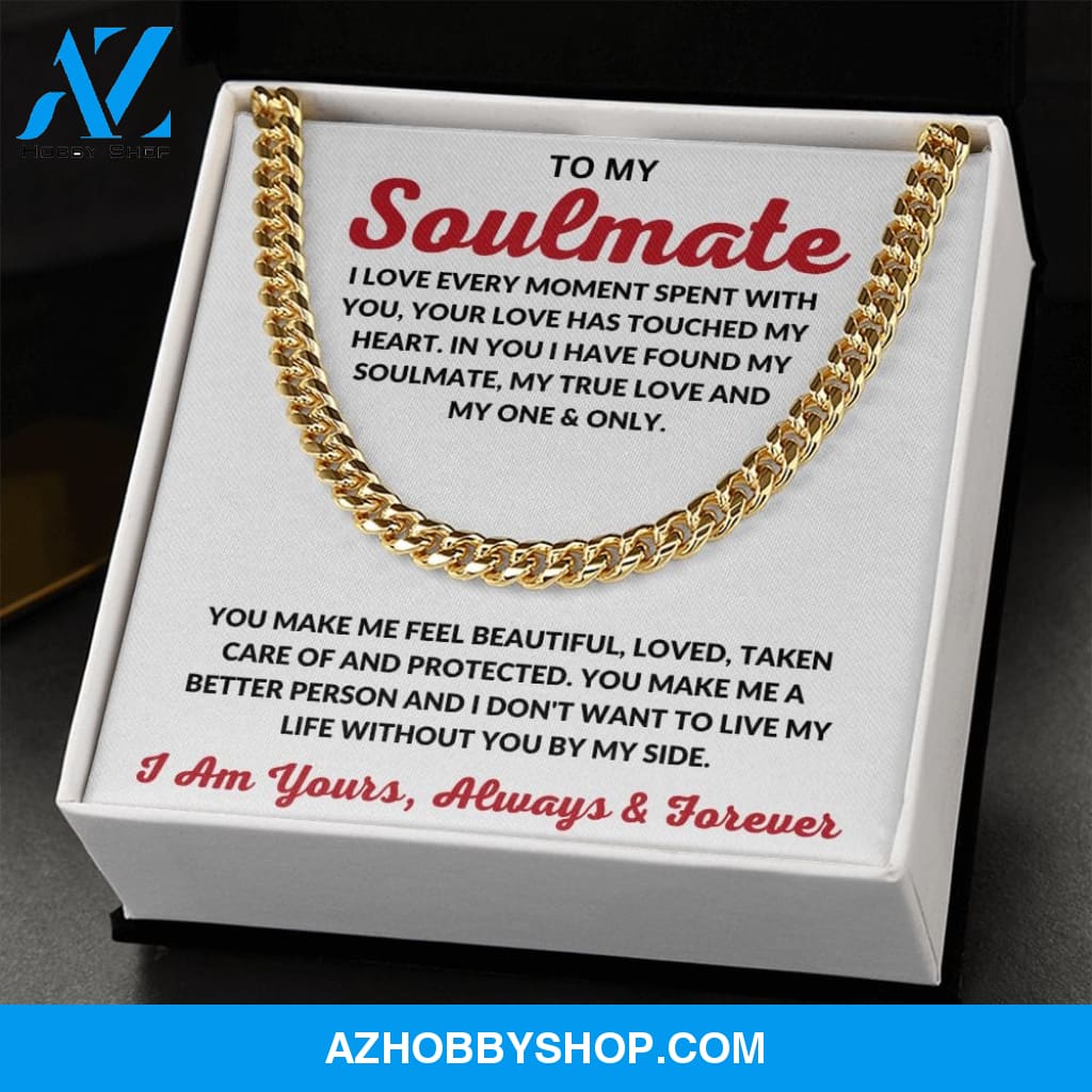 To My Soulmate | I Love Every Moment | Cuban Link Chain