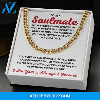 To My Soulmate | I Love Every Moment | Cuban Link Chain