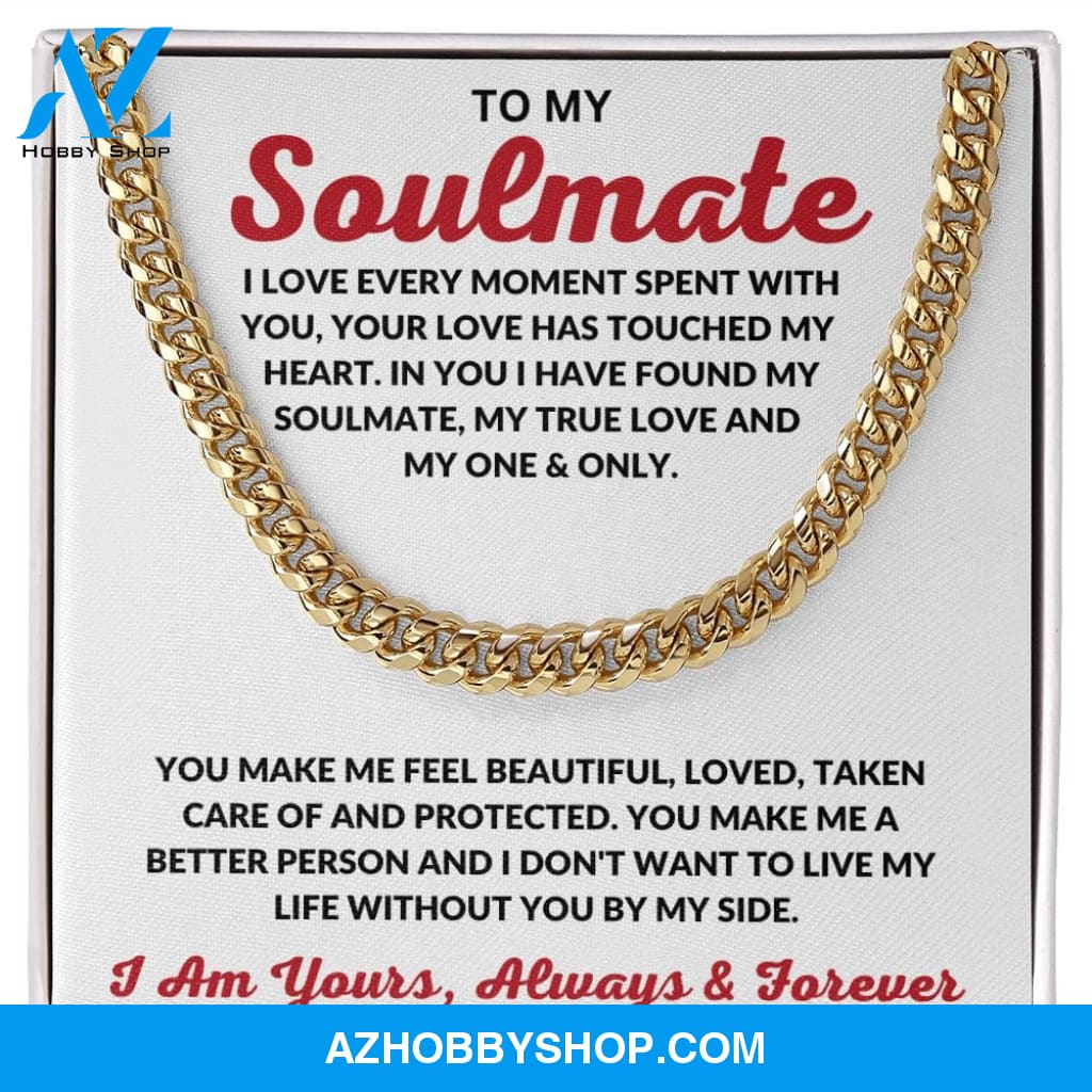 To My Soulmate | I Love Every Moment | Cuban Link Chain
