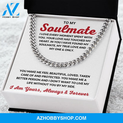 To My Soulmate | I Love Every Moment | Cuban Link Chain