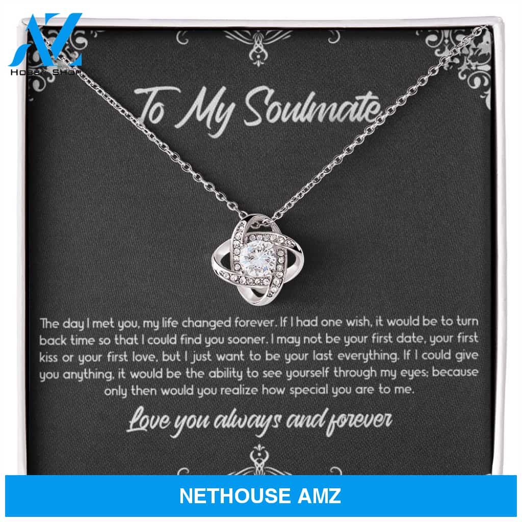 To My Soulmate, The Day I Met You, Love Knot Necklace For Girlfriend, Anniversary Birthday Valentines Day Gifts From Boyfriend