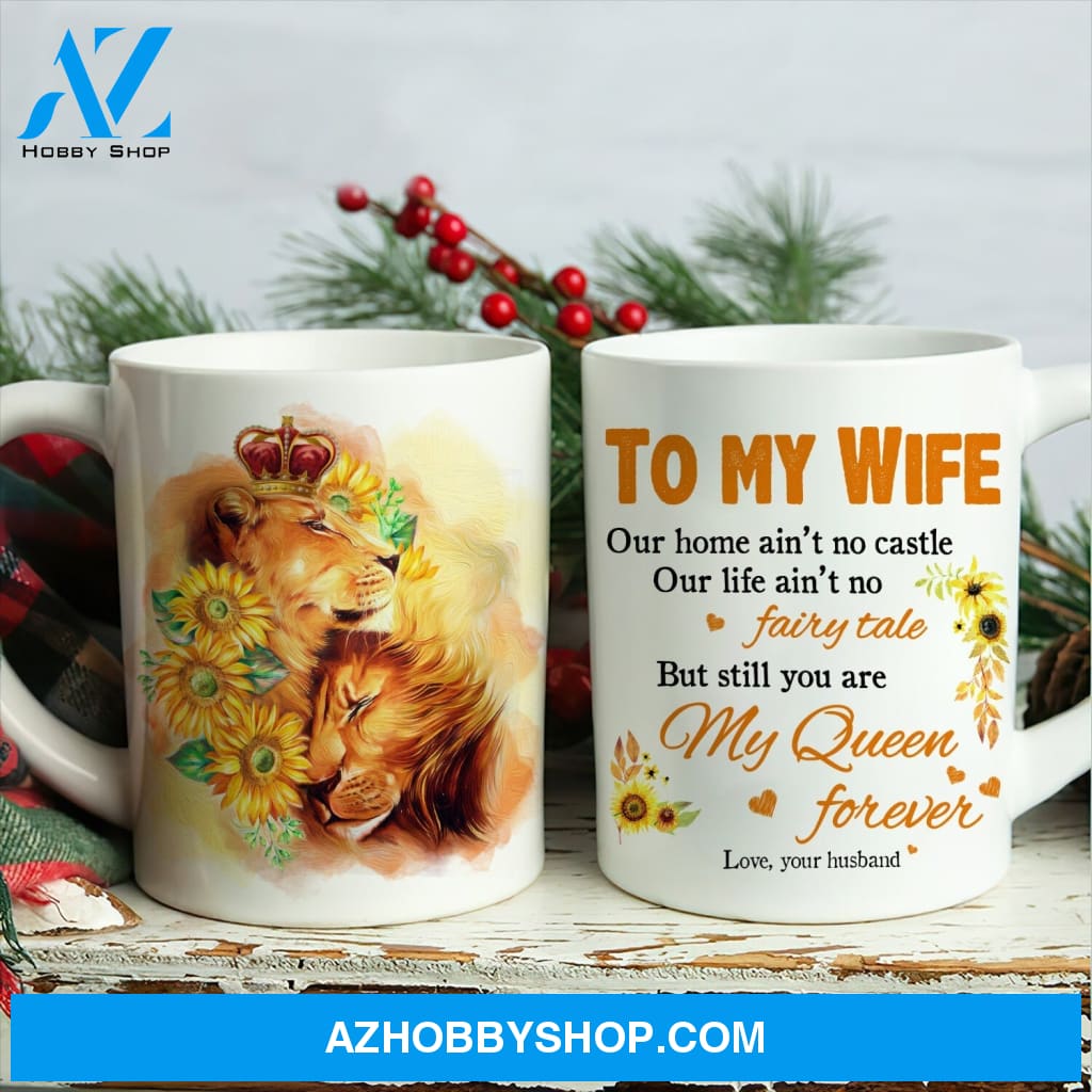 To my wife, Lion king, Sunflower painting, You are my queen forever - Couple White Mug