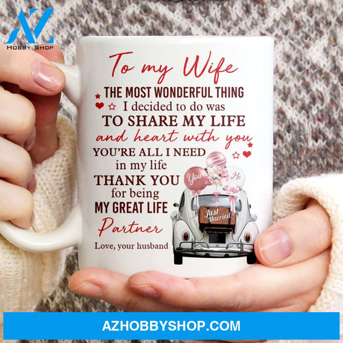 To my wife, Vintage white car, You are all I need in my life - Couple White Mug