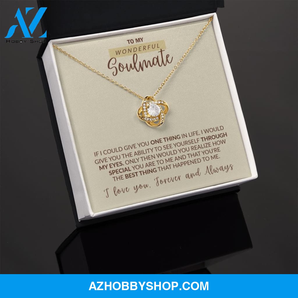To My Wonderful Soulmate - The Best Thing That Happened to Me, Love Knot Necklace