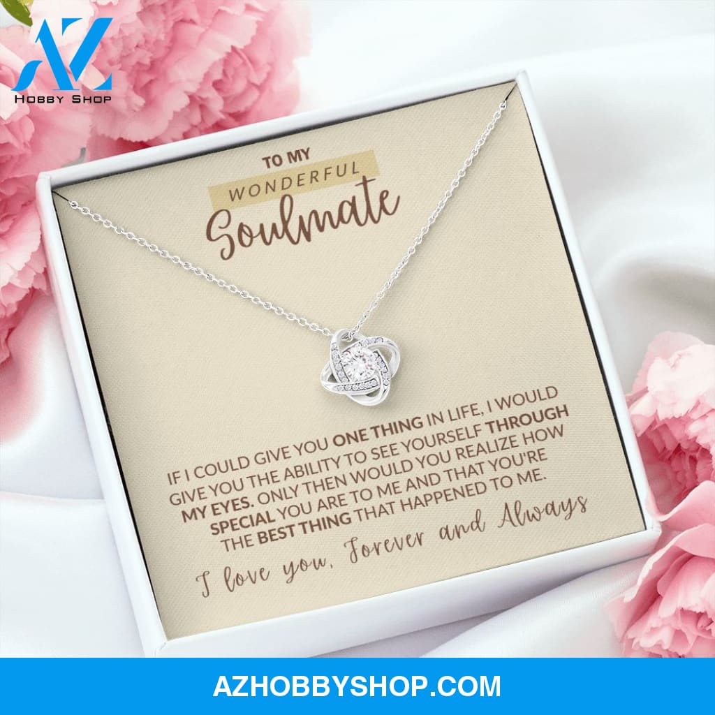 To My Wonderful Soulmate - The Best Thing That Happened to Me, Love Knot Necklace
