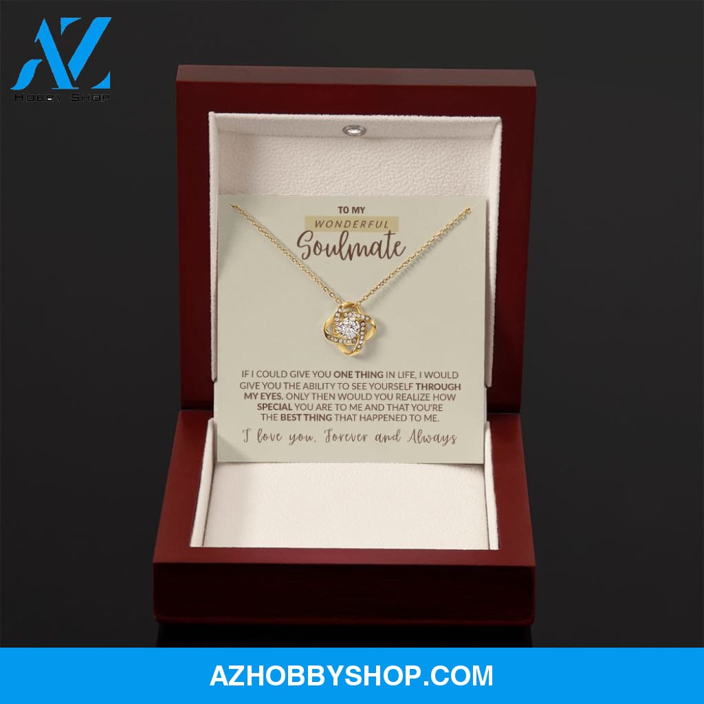 To My Wonderful Soulmate - The Best Thing That Happened to Me, Love Knot Necklace