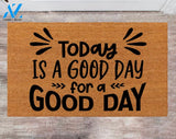 Today's a Good Day For a good Day Family Name Rug Monogram Rug Closing Gift Funny Doormat Porch Decor