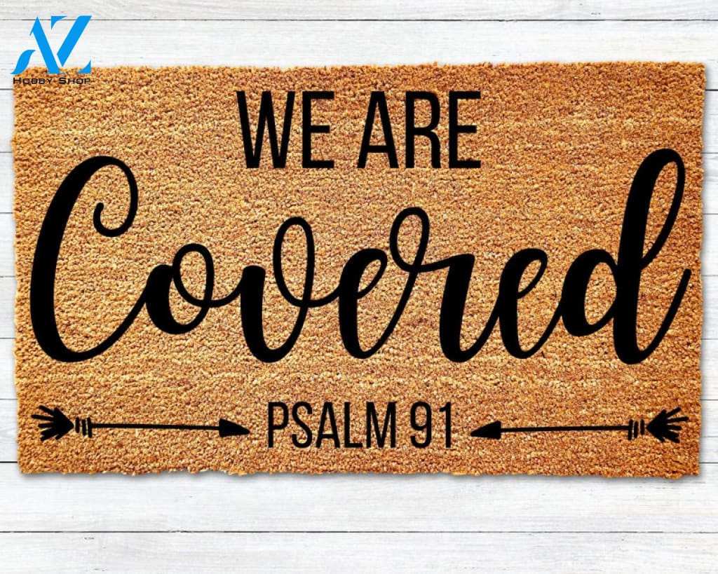 We Are Covered Door Mat Psalm 91 Door Mat Christian Doormat Religious Door Mat Welcome Mat Closing Gift