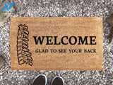 Welcome Glad To See Your Back - Chiropractor / Physiotherapy Funny Door Mat - Business Gift