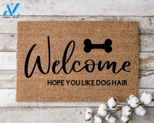 Welcome Hope You Like Dog Hair Doormat Perfect Gift for Dog Lovers Personalized Door Mat New Home Decor |