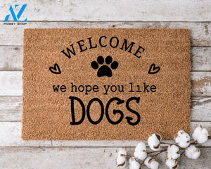 Welcome Hope You Like Dogs 3 Doormat Perfect Gift for Dog Lovers Personalized Door Mat New Home Decor |