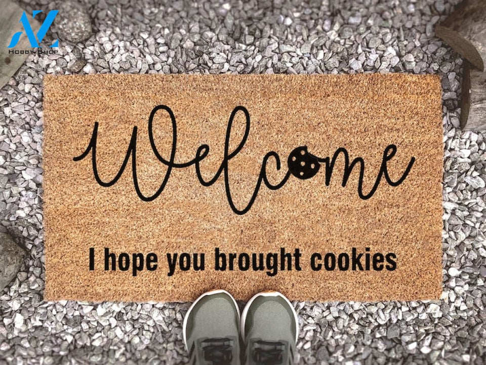 Welcome I Hope You Brought Cookies - Custom Coir Doormat - Funny Outdoor Mat - Housewarming Gift
