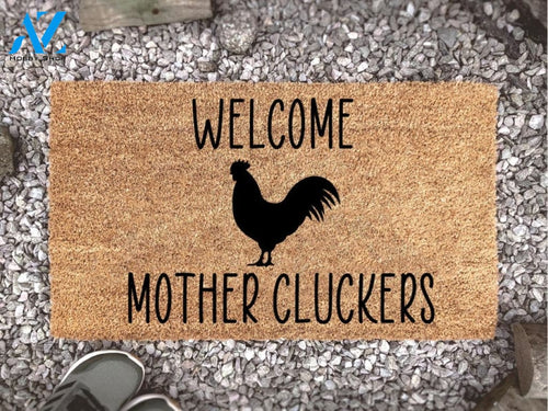 Welcome Mother Cluckers - Funny Doormat - Rooster Door Mat - Welcome Mat - Farmhouse Mat - Funny Gift - Home Doormat -