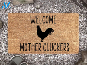 Welcome Mother Cluckers - Funny Doormat - Rooster Door Mat - Welcome Mat - Farmhouse Mat - Funny Gift - Home Doormat -