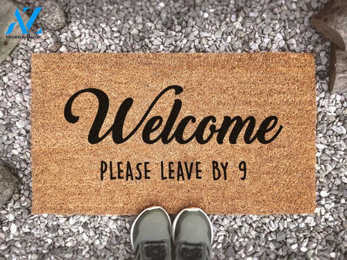 Welcome Please Leave By 9 Door Mat - Funny Doormat - Welcome Mat - Custom Doormat - Door Mat - Housewarming Gift