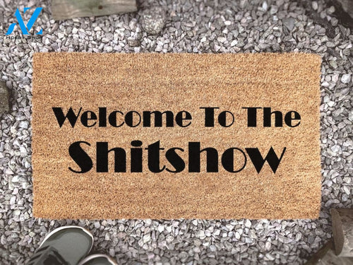 Welcome To The Shitshow - Custom Coir Doormat - Funny And Sassy Welcome Mat - Housewarming Gift - Comical