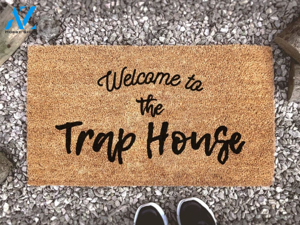 Welcome To The Trap House - Personalized Welcome Mat - Custom Coir Doormat - Home Decor - Funny Doormat Quote