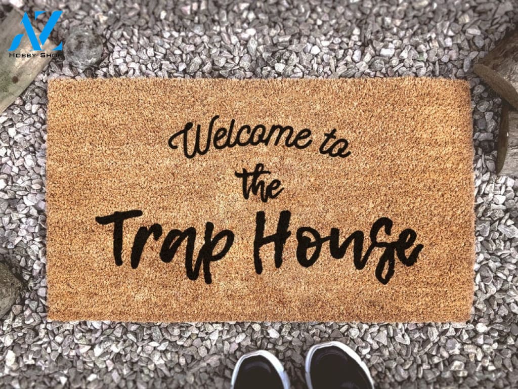 Welcome To The Trap House - Personalized Welcome Mat - Custom Coir Doormat - Home Decor - Funny Doormat Quote