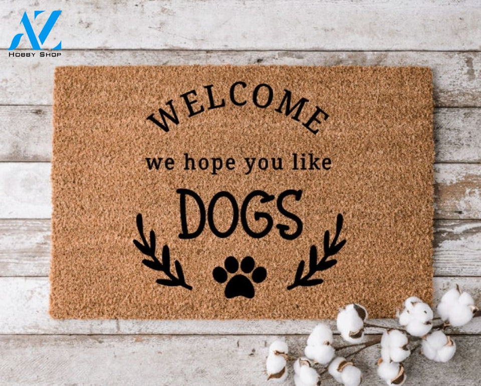Welcome We Hope You Like Dogs 10 Doormat Perfect Gift for Dog Lovers Personalized Door Mat New Home Decor |