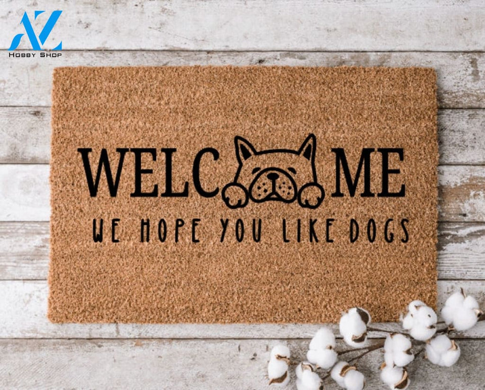 Welcome We Hope You Like Dogs 7 Doormat Perfect Gift for Dog Lovers Personalized Door Mat New Home Decor |