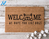 Welcome We Hope You Like Dogs 7 Doormat Perfect Gift for Dog Lovers Personalized Door Mat New Home Decor |