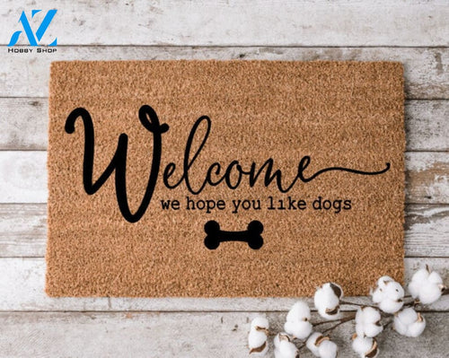 Welcome We Hope You Like Dogs Doormat Perfect Gift for Dog Lovers Personalized Door Mat New Home Decor |