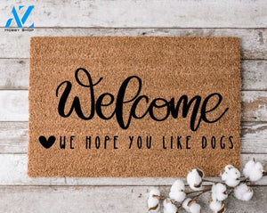 Welcome We Hope You Like Dogs Doormat Perfect Gift for Dog Lovers Personalized Door Mat New Home Decor |