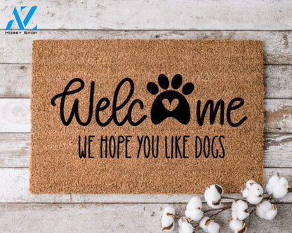 Welcome We Hope You Like Dogs Doormat Perfect Gift for Dog Lovers Personalized Door Mat New Home Decor |