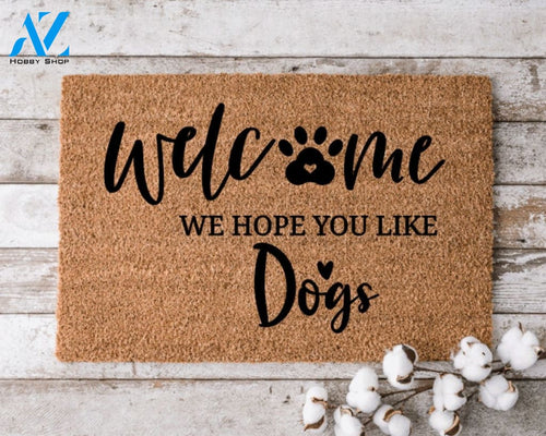Welcome We Hope You Like Dogs Doormat Perfect Gift for Dog Lovers Personalized Door Mat New Home Decor |