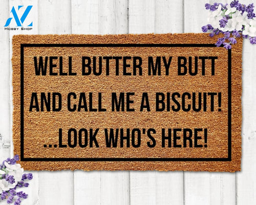 Well Butter my Butt and Call me a Biscuit Doormat Look Who's Here Doormat Funny Doormat Joke Doormat Corny Doormat