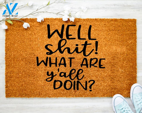 Well Shit What Are Y'all Doing Funny Welcome Doormat Leslie Jordan Custom Coir Door Mat Lyrics Rapper Decor
