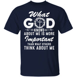 What God knows about me is more important than what others think about me - Jesus Apparel